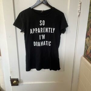 Black Graphic Tee "So Apparently I'm Dramatic" Funny Slogan T-Shirt - Size M
